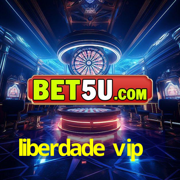 liberdade vip